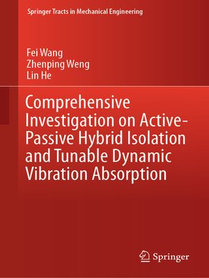 cover image of Comprehensive Investigation on Active-Passive Hybrid Isolation and Tunable Dynamic Vibration Absorption